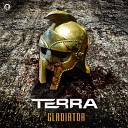 TERRA - Gladiator Original Mix
