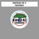 Instead Of 2 - Fantasy 7 Inch