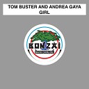 Tom Buster and Andrea Gaya - Girl Original Mix