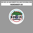 Iris Dee Jay and Robert Holland feat Erin - Remember Us Original Mix