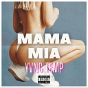 Yvng Temp - Mama Mia