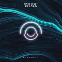 Hard Reset - Reload Extended Mix