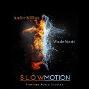 Prestige Audio Studios feat Andre Killian Wade… - Slow Motion