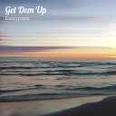 Eazzypapa feat Badd Mystiqalget - Dem Up
