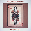 Vladimir Kant - The Queen of Diamonds