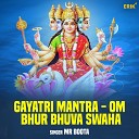 Mr boota - Gayatri Mantra Om Bhur Bhuva Swaha