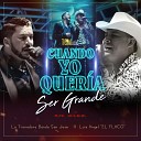 La Tronadora Banda San Jose feat Luis Angel El… - Cuando Yo Quer a Ser Grande En Vivo