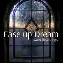 Sweet Electric Boys - Ease up Dream