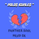 Panther Soul feat Mlvd Sk - Polo Iguale