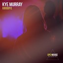 Kye Murray - Goodbye Radio Edit