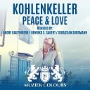 Kohlenkeller - Peace Love Henriko S Sagert Remix