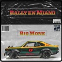 Big Mone - Rally en Miami