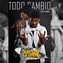 AlePro Kayser La Leyenda - Todo Cambio