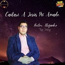 Hector Alejandro Top Wing - Cantar a Jes s Mi Amado