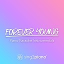 Sing2Piano - Forever Young Shortened In the Style of Youth Group Piano Karaoke…