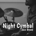 Jazz Brand - Night Cymbal