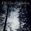The Ghost of Ashes - Stuck in Me