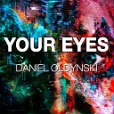 Daniel Oldynski - Your Eyes Extended Mix