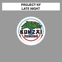 Project KF - Late Night