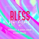 Shehzad K Sarah Janabi - Bless My Soul Avish Remix