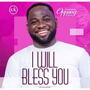 Lawrence Oppong kyekyeku - I Will Bless You
