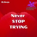 El Brujo - Never Stop Trying