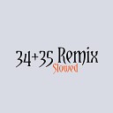 Slowed World - 34 35 Slowed Remix