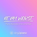 Sing2piano - At My Worst Higher Key Originally Performed by Pink Sweat Piano Karaoke…