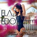 Mellina feat Panos C - Ela Edo Axcel Remix