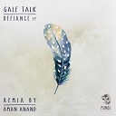 Gale Talk - Defiance Original Mix