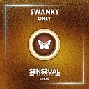 Swanky - Only Radio Edit