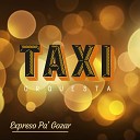 Taxi Orquesta - Espreso 11 Serenata Huasteca Hace un A o Juan…