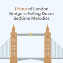 Hush Little Baby - 1 Hour of London Bridge is Falling Down Bedtime Melodies Pt…