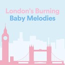 Kids Music - London s Burning Baby Melodies Pt 1