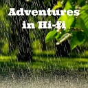 Adventures in Hi Fi - Calm Summer Rain