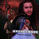 Skyelar Pollack - By The Sword