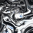 knvck - 4ever Alone