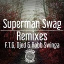 Todd G Seawood The Maven - Superman Swag Remixes Djed Robb Swinga Remix