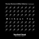 Vicman Romero Mike Sildavia feat Puck Cyson - Without You Extended Mix