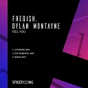 Freqish Dylan Montayne - Feel You Extended Mix