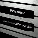 LittleTranscriber - Prisoner Piano Version