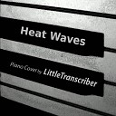 LittleTranscriber - Heat Waves Piano Version