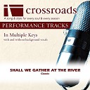 Crossroads Performance Tracks - Shall We Gather at the River Performance Track High without Background Vocals in…