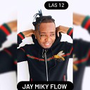 Jay Miky Flow - Las 12