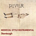 Stantough - Fever Medieval Style Instrumental