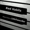 LittleTranscriber - Bad Habits Piano Version