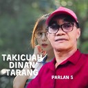 parlan S - Takicuah Di Nan Tarang