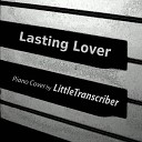 LittleTranscriber - Lasting Lover Piano Version