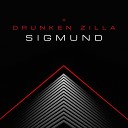 Drunken Zilla - Sigmund Radio Edit