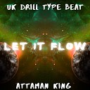 Attaman King - Uk Drill Type Beat Let It Flow